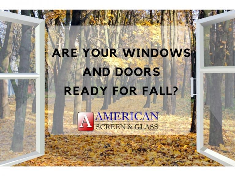 American Screen & Glass Are Your Windows and Doors Ready For Fall